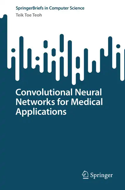 Convolutional Neural Networks for Medical Applications - Paperback