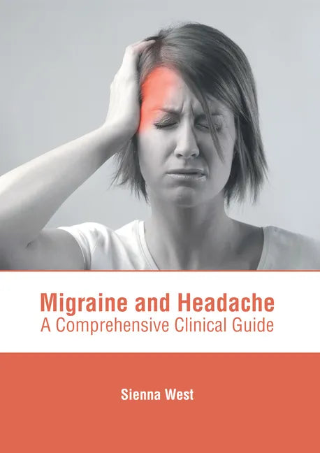 Migraine and Headache: A Comprehensive Clinical Guide - Hardcover