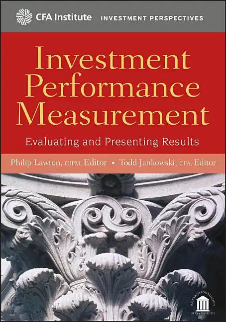 Investment Performance Measurement: Evaluating and Presenting Results - Hardcover