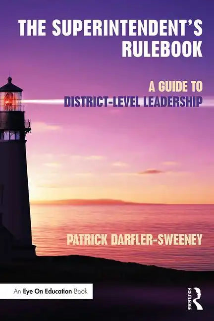 The Superintendent's Rulebook: A Guide to District-Level Leadership - Paperback