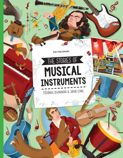 The Stories of Musical Instruments - Hardcover