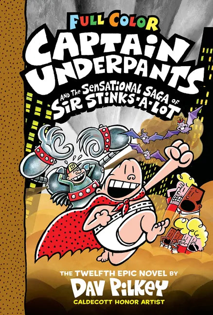 Captain Underpants and the Sensational Saga of Sir Stinks-A-Lot: Color Edition (Captain Underpants #12): Volume 12 - Hardcover