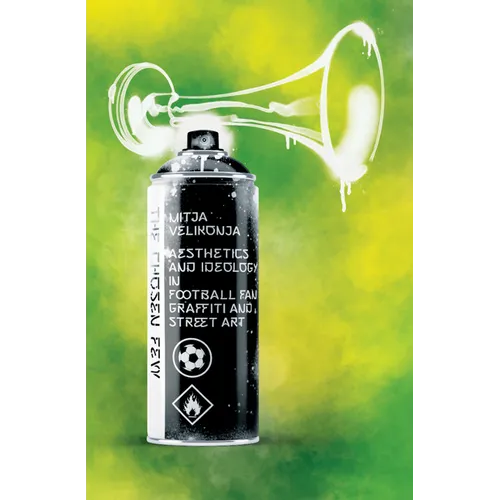 The Chosen Few: Aesthetics and Ideology in Football Fan Graffiti and Street Art - Paperback