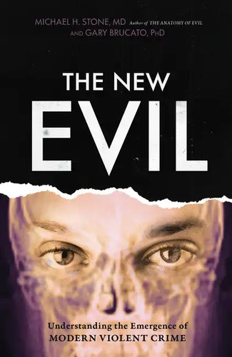 The New Evil: Understanding the Emergence of Modern Violent Crime - Paperback