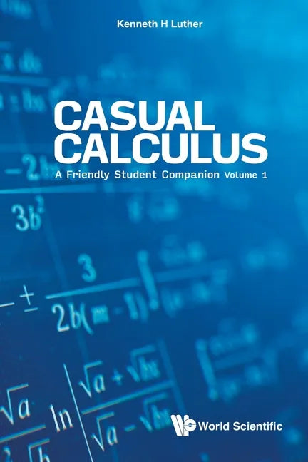 Casual Calculus: A Friendly Student Companion - Volume 1 - Paperback