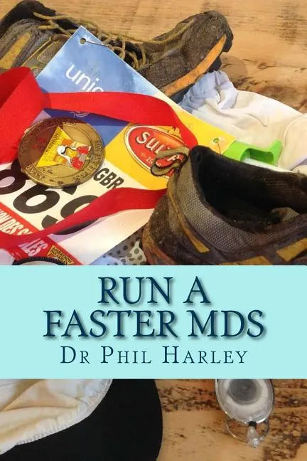 Run a Faster MdS: A Scientific Guide to Joining the Ultrarunning Elite. Ultramarathon running hints - Paperback