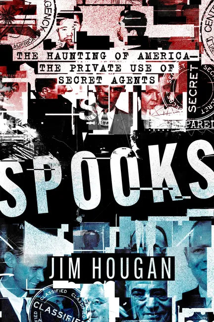 Spooks: The Haunting of America-The Private Use of Secret Agents - Paperback