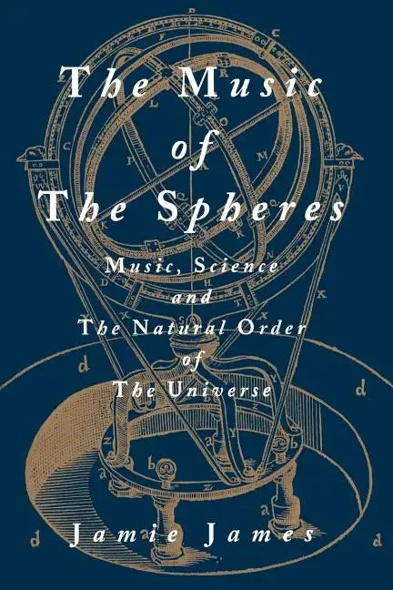 The Music of the Spheres; Music, Science, and the Natural Order of the Universe - Paperback