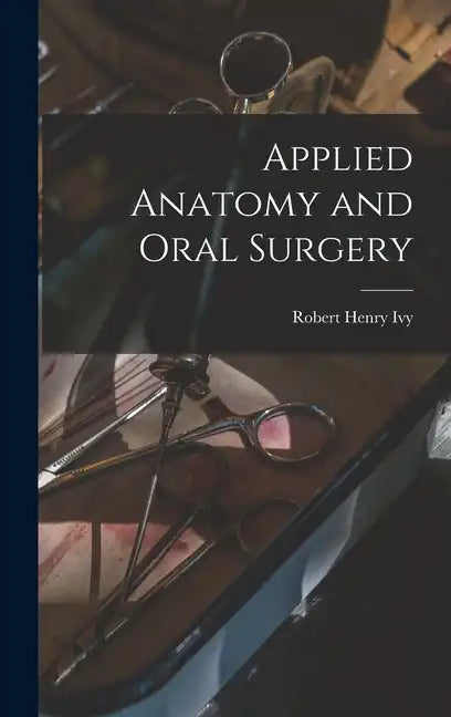 Applied Anatomy and Oral Surgery - Hardcover