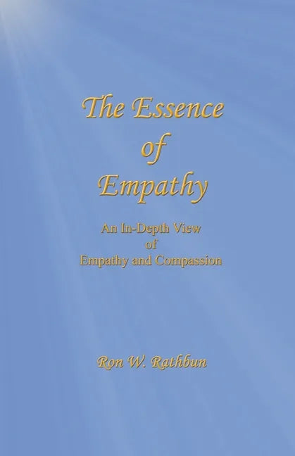 The Essence of Empathy: An In-Depth View of Empathy and Compassion - Paperback