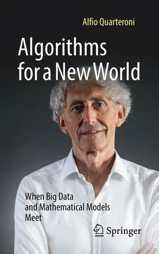 Algorithms for a New World: When Big Data and Mathematical Models Meet - Paperback