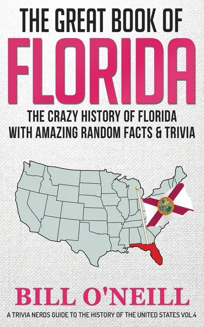 The Great Book of Florida: The Crazy History of Florida with Amazing Random Facts & Trivia - Paperback
