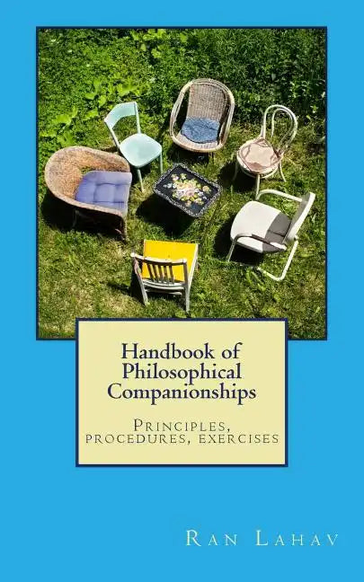Handbook of Philosophical Companionships: Principles, procedures, exercises - Paperback