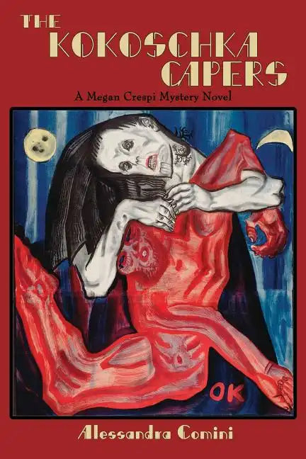 The Kokoschka Capers: A Megan Crespi Mystery Series Novel - Paperback