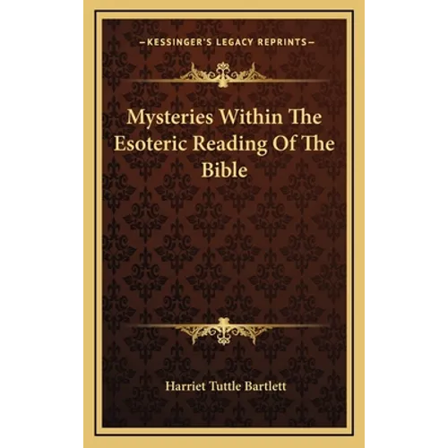 Mysteries Within The Esoteric Reading Of The Bible - Hardcover