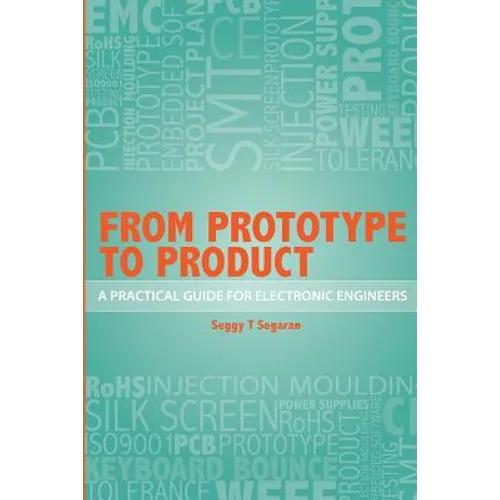 From Prototype to Product: A Practical Guide for Electronic Engineers - Paperback
