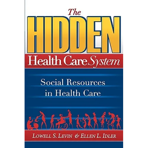 The Hidden Health Care System - Paperback