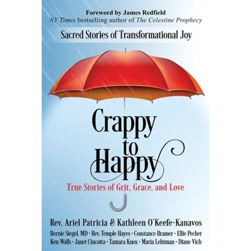 Crappy to Happy: Sacred Stories of Transformational Joy