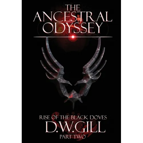 The Ancestral Odyssey: Rise of the Black Doves - Part Two - Hardcover