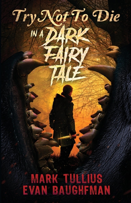 Try Not to Die: In a Dark Fairy Tale: An Interactive Adventure - Paperback