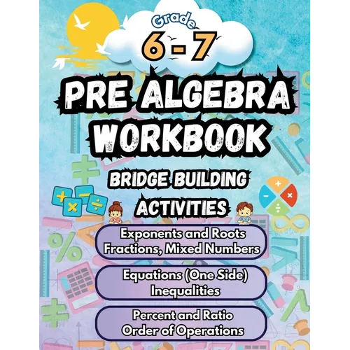 Summer Math Pre Algebra Workbook Grade 6-7 Bridge Building Activities: 6th to 7th Grade Summer Pre Algebra Essential Skills Practice Worksheets - Paperback
