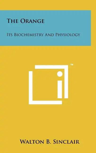 The Orange: Its Biochemistry and Physiology - Hardcover