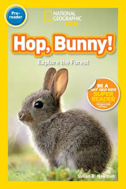 Hop, Bunny! (National Geographic Kids Readers, Pre-Reader): Explore the Forest - Paperback