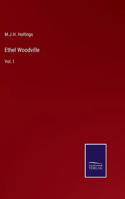 Ethel Woodville: Vol. I - Hardcover