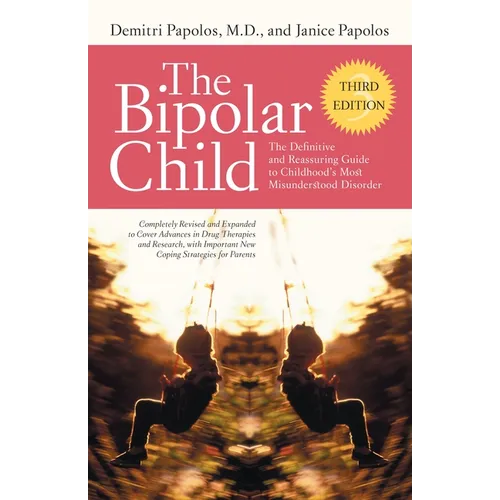 The Bipolar Child (Third Edition): The Definitive and Reassuring Guide to Childhood's Most Misunderstood Disorder - Paperback