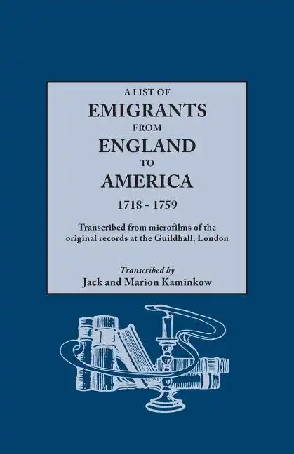 List of Emigrants from England to America, 1718-1759. Transcribed from Microfilms of the Original Records at the Guildhall, London. New Edition [1984] - Paperback