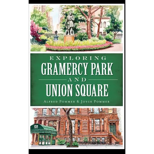 Exploring Gramercy Park and Union Square - Hardcover