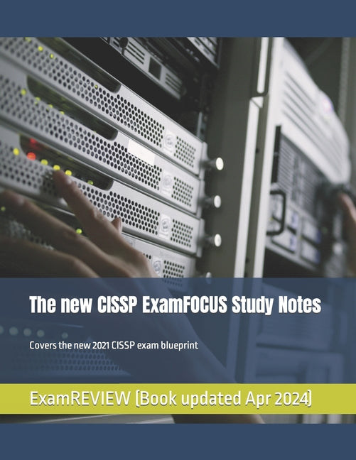 The new CISSP ExamFOCUS Study Notes: Covers the new 2021 CISSP exam blueprint - Paperback