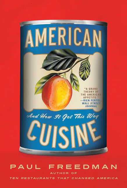 American Cuisine: And How It Got This Way - Paperback