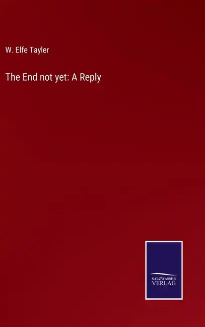 The End not yet: A Reply - Hardcover