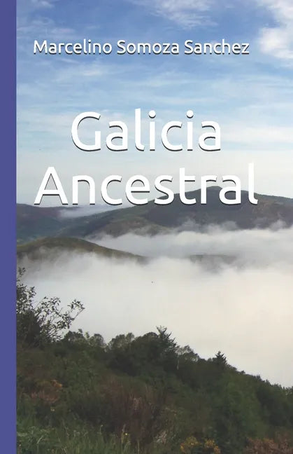 Galicia Ancestral: Historia de la Galicia prerromana - Paperback