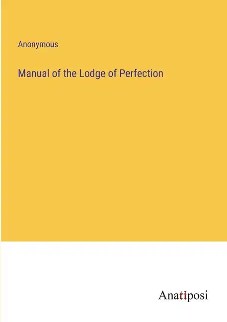 Manual of the Lodge of Perfection - Paperback