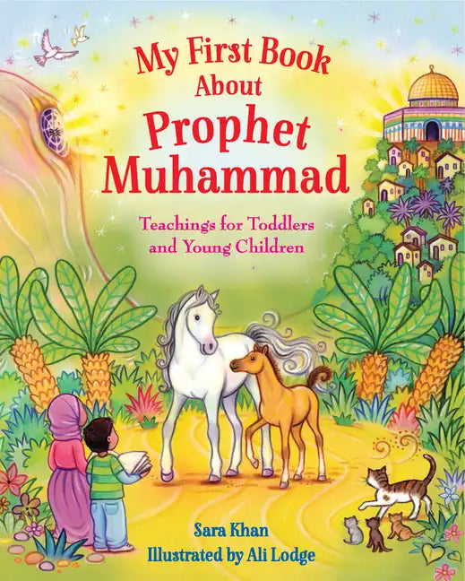 My First Book about Prophet Muhammad: Teachings for Toddlers and Young Children - Board Book