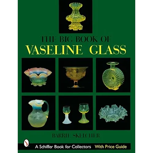 The Big Book of Vaseline Glass - Hardcover