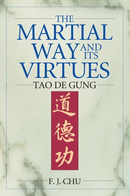 The Martial Way and its Virtues: Tao De Gung - Paperback