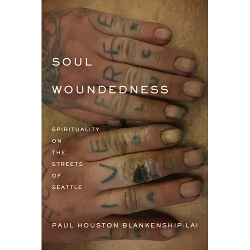 Soul Woundedness: Spirituality on the Streets of Seattle - Paperback