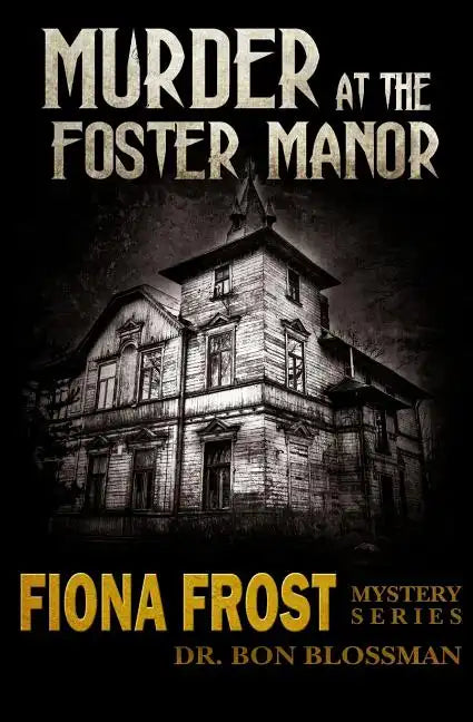 Fiona Frost: Murder at the Foster Manor - Paperback