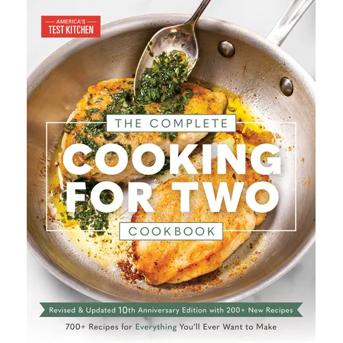 The Complete Cooking for Two Cookbook, 10th Anniversary Edition: 700+ Recipes for Everything You'll Ever Want to Make - Paperback