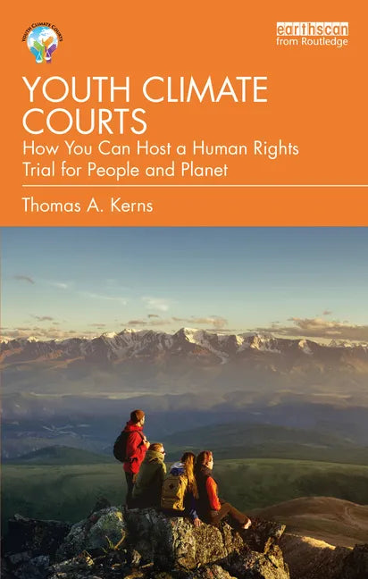 Youth Climate Courts: How You Can Host a Human Rights Trial for People and Planet - Paperback