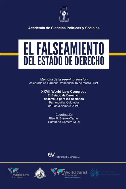EL FALSEAMIENTO DEL ESTADO DE DERECHO. Memoria de la Opening Session del World Law Congress (Caracas) sobre El Estado de Derecho (Barranquilla), 2021 - Paperback