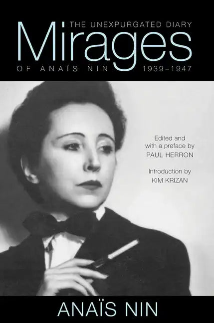 Mirages: The Unexpurgated Diary of Anaïs Nin, 1939-1947 - Paperback