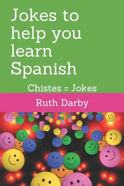 Jokes to help you learn Spanish: Chistes tontos = Daft Jokes - Paperback