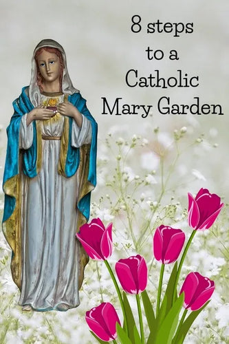 8 Steps To A Catholic Mary Garden - Paperback