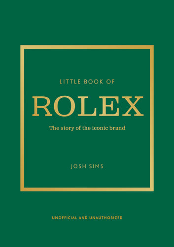 Little Book of Rolex: The Story Behind the Iconic Brand - Hardcover