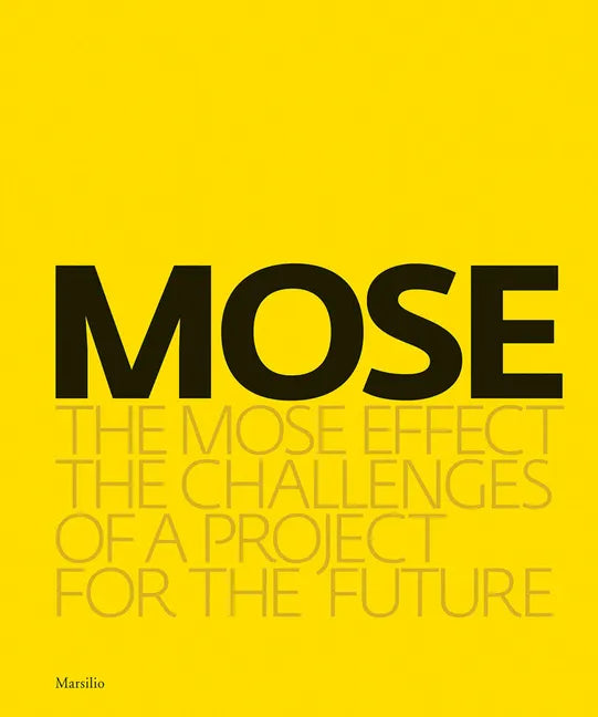 The Mose Effect: The Challenges of a Project for the Future - Hardcover