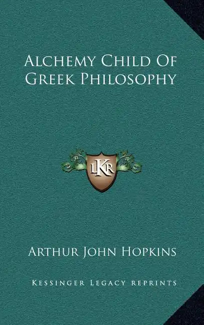 Alchemy Child of Greek Philosophy - Hardcover